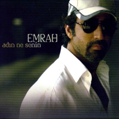 Emrah - Adin Ne Senin — Emrah