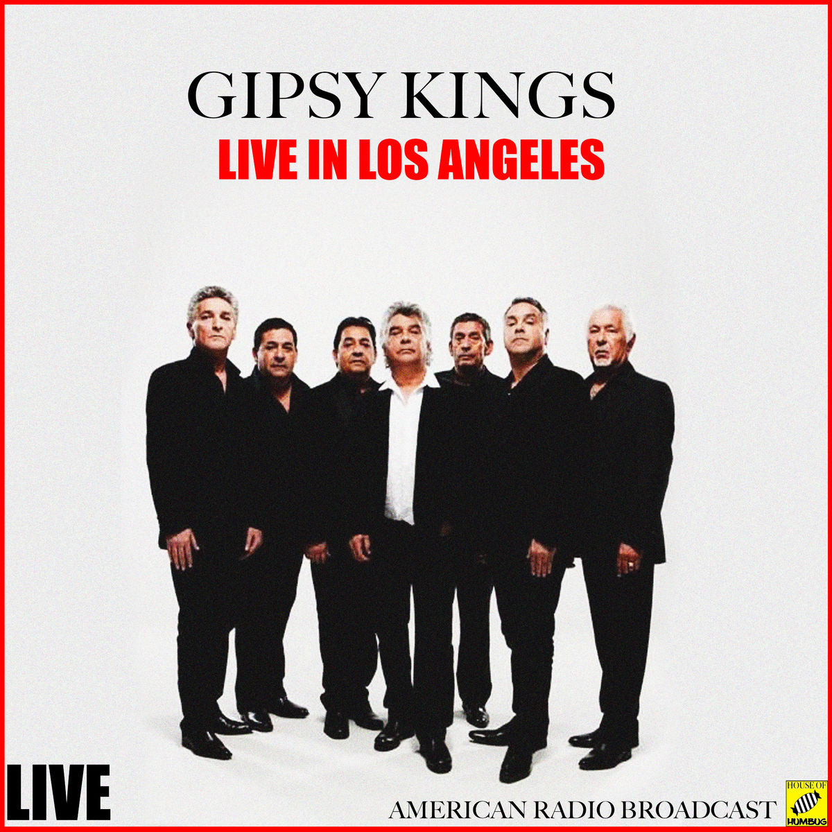 Gipsy Kings Live in Los Angeles (Live) — Gipsy Kings