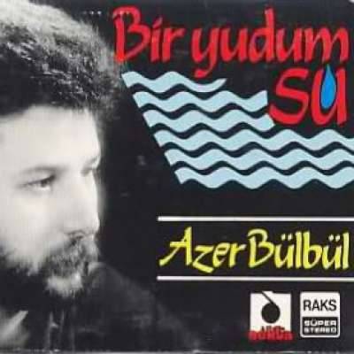 Azer Bulbul - Bir Yudum Su — Azer Bulbul