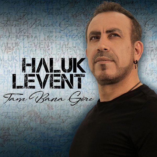 Haluk Levent - Tam Bana Gore — Haluk Levent